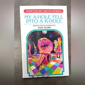My a-hole fell into a k-hole book